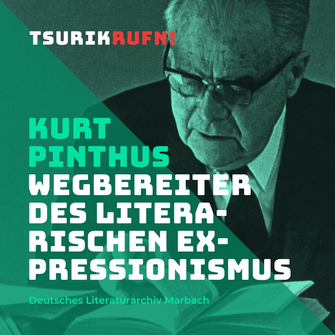 TSURIKRUFN! Erinnern an Kurt Pinthus