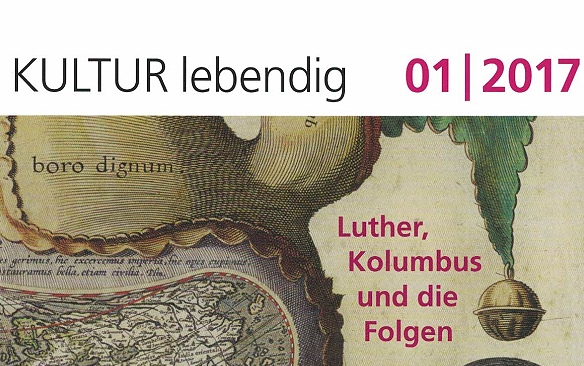 Titelbild KULTUR lebendig 1/17: <Die Welt unter der Narrenkappe>, anonym, 16. Jh., Kupferstich, koloriert  Graphische Sammlung, Germanisches National- museum, Nürnberg.  Ausstellung <Luther, Kolumbus und die Folgen>