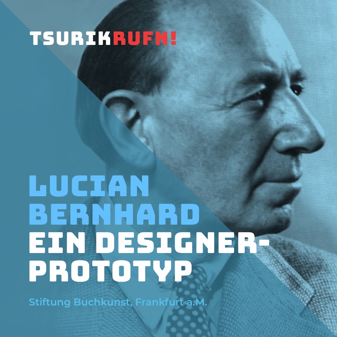 TSURIKRUFN! Erinnern an Lucian Bernhard