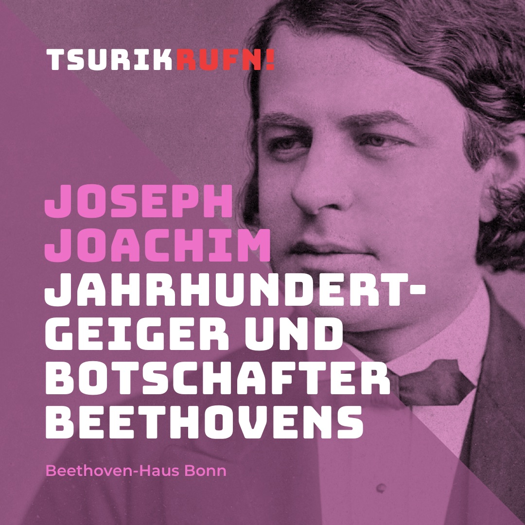 TSURIKRUFN! Erinnern an Joseph Joachim