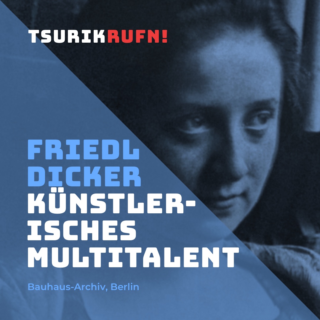 TSURIKRUFN! Erinnerung an Friedl Dicker