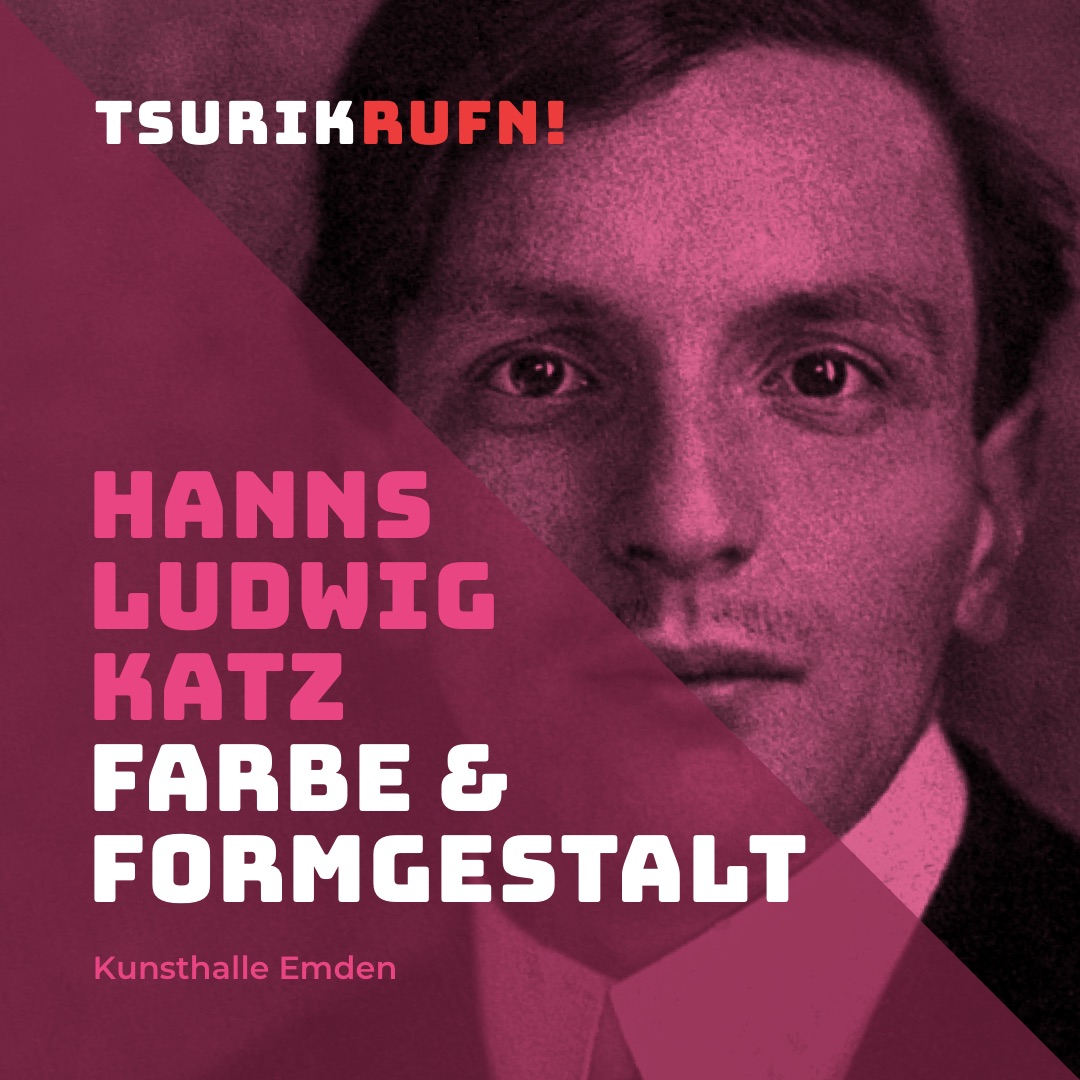 TSURIKRUFN! Erinnerung an Hanns Ludwig Katz