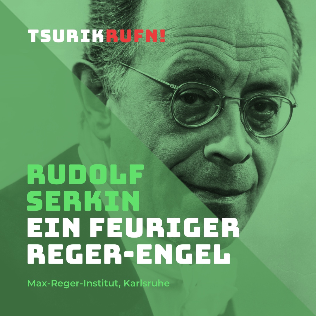 TSURIKRUFN! Erinnerung an Rudolf Serkin